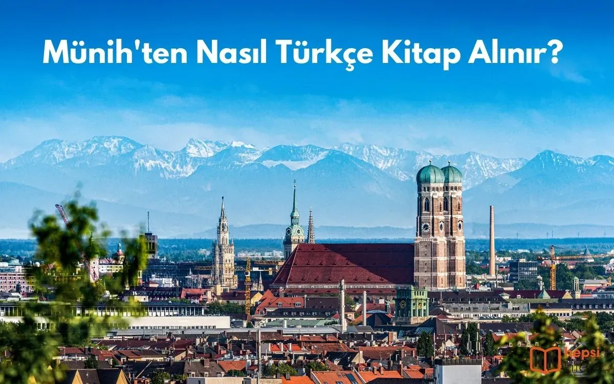 Münih'ten Nasıl Türkçe Kitap Alınır?