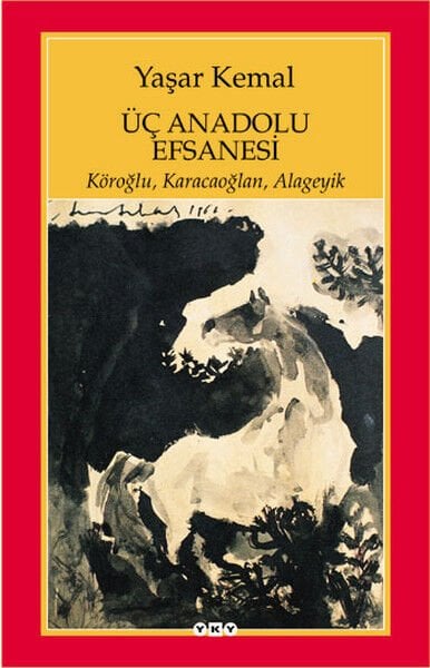 Üç Anadolu Efsanesi-yaşar kemal