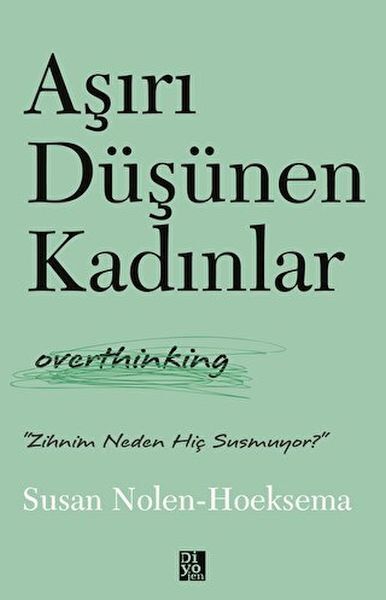Aşırı Düşünen Kadınlar-Susan Nolen Hoeksema