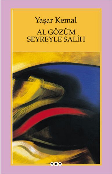 Al Gözüm Seyreyle Salih-yaşar kemal