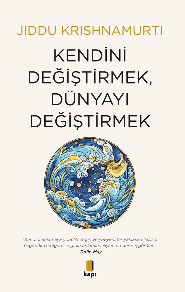 Kendini Değiştirmek Dünyayı Değiştirmek - Jiddu Krishnamurti