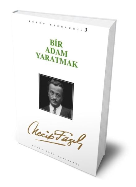 Bir Adam Yaratmak-necip fazıl kısakürek