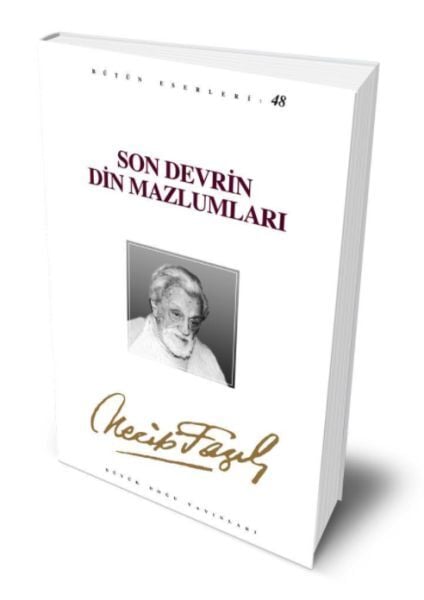 Son Devrin Din Mazlumları-necip fazıl kısakürek