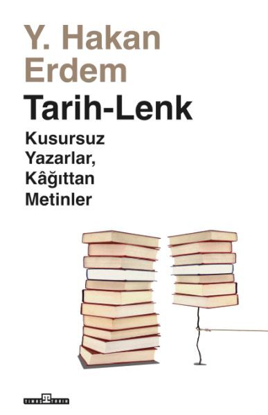 Tarih-Lenk /Kusursuz Yazarlar Kağıttan Metinler
