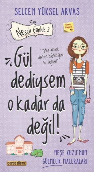 Gül Dediysem O Kadar da Değil! - Neşeli Günlük 2
