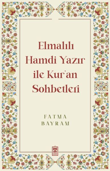 Elmalılı Hamdi Yazır ile Kuran Sohbetleri