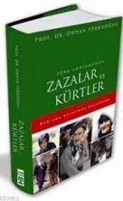 Türk Toplumunda| Zazalar ve Kürtler - Orhan Türkdoğan