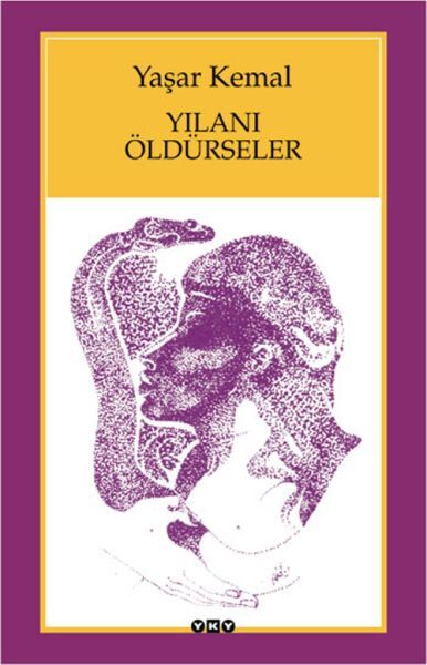 Yılanı Öldürseler-yaşar kemal