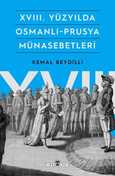 XVIII Yüzyılda Osmanlı Prusya Münasebetleri