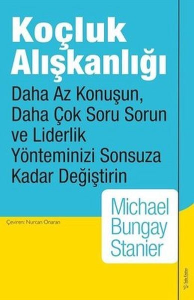 Koçluk Alışkanlığı-Michael Bungay Stanier