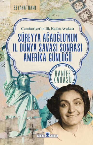 Cumhuriyet in İlk Kadın Avukatı Süreyya Ağaoğlu nun II Dünya Savaşı Sonrası Amerika Seyahati