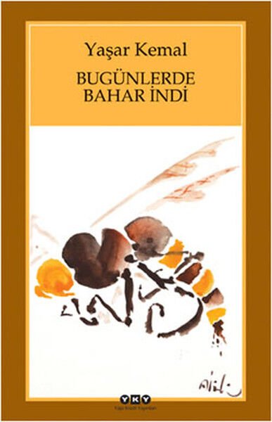 Bugünlerde Bahar İndi Küçük Boy-yaşar kemal