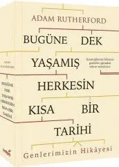 Bugüne Dek Yaşamış Herkesin Kısa Bir Tarihi   Adam Rutherford