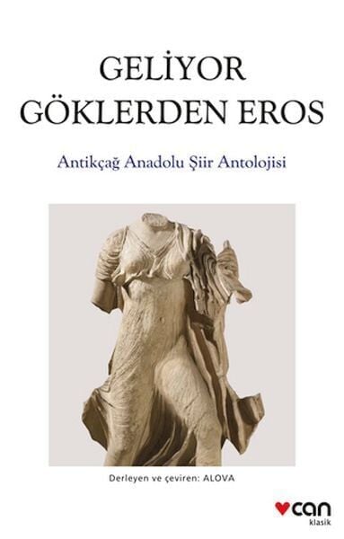 Geliyor Göklerden Gelen Eros Antikçağ Anadolu Şiirleri Antolojisi