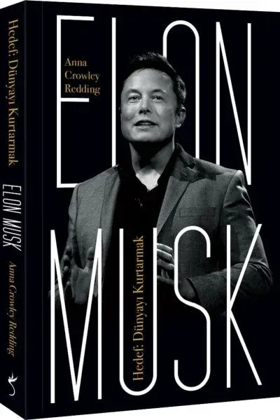 Elon Musk – Hedef: Dünyayı Kurtarmak-Anna Crowley Redding