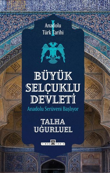 Anatolisch-türkische Geschichte 1 / Großer Seldschukenstaat