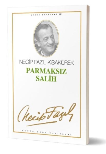 Other Names: Fingerless Salih - Necip Fazil Kisakurek