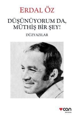 Düşünüyorum da Müthiş Birşey Düzyazılar
