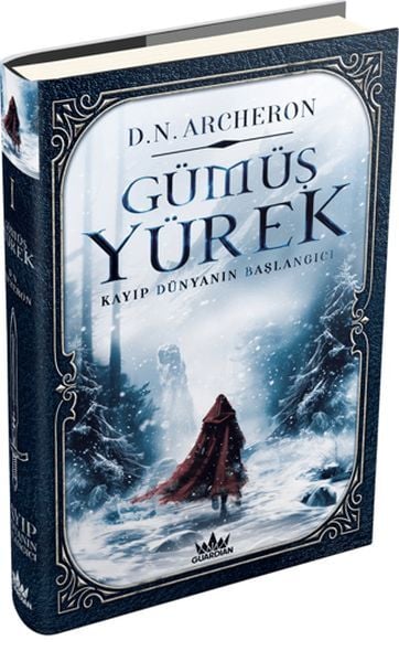 Gümüş Yürek 1 Kayıp Dünyanın Başlangıcı-D. N. Archeron