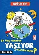 Bir Uzay Gemisinde Yaşıyor Olabilir Misin? - Popüler Fen