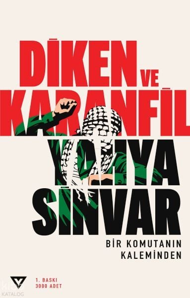 Diken ve Karanfil Bir Komutanın Kaleminden-Yahya Sinvar