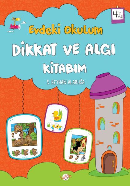 Evdeki Okulum Dikkat ve Algı Kitabım 4 + Yaş-S. Reyhan Alabuğa