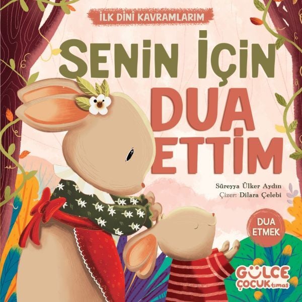 Senin İçin Dua Ettim – İlk Dini Kavramlarım (Dua Etme) Süreyya Ülker Aydın