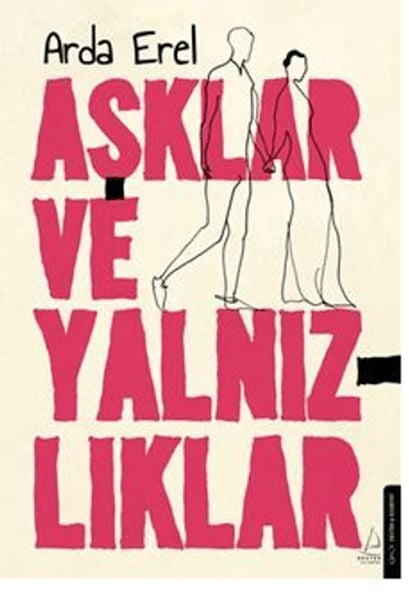Aşklar ve Yalnızlıklar -Arda Erel