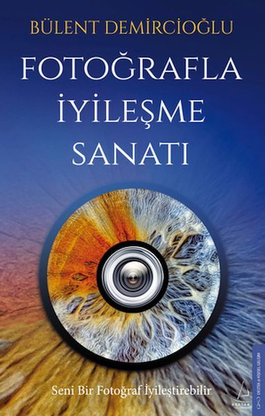 Fotoğrafla İyileşme Sanatı-Bülent Demircioğlu