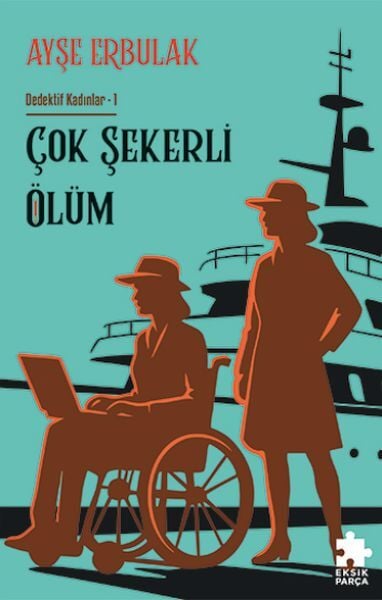 Çok Şekerli Ölüm Dedektif Kadınlar 1-Ayşe Erbulak