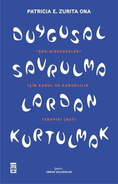 Duygusal Savrulmalardan Kurtulmak-Patricia E. Zurita Ona