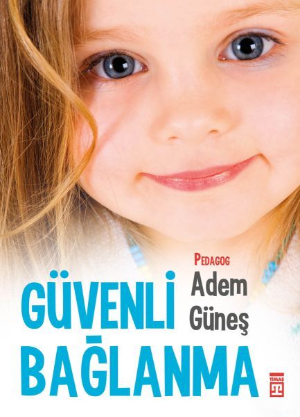 Güvenli Bağlanma- Adem Güneş