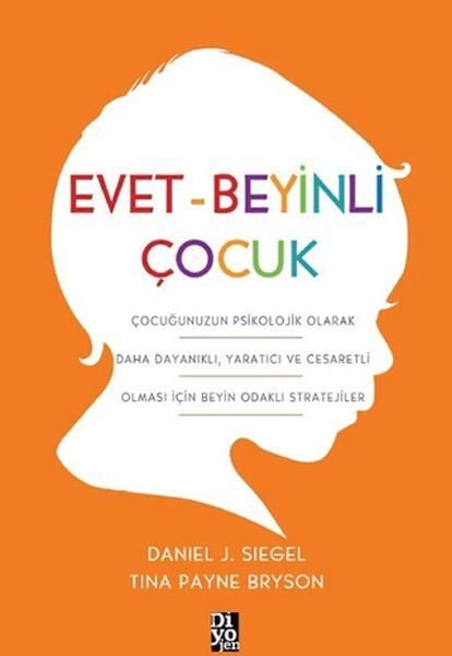 Evet Beyinli Çocuk-Daniel J. Siegel, Tina Payne Bryson