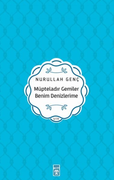 Müpteladır Gemiler Benim Denizlerime