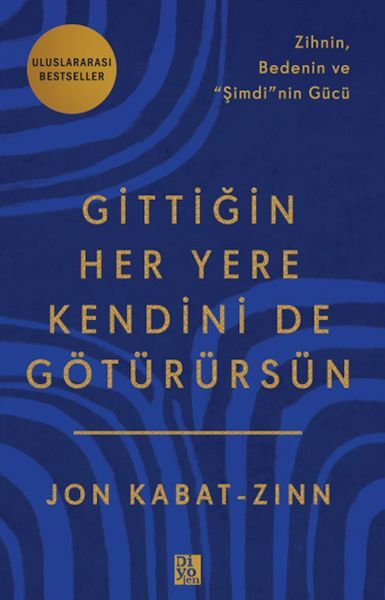 Gittiğin Her Yere Kendini De Götürürsün-Jon Kabat Zinn