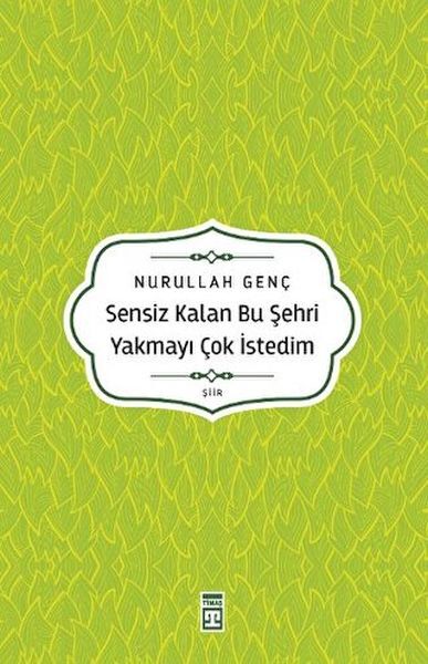 Sensiz Kalan Bu Şehri Yakmayı Çok İstedim