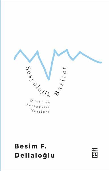 Sosyolojik Basiret Besim F. Dellaloğlu