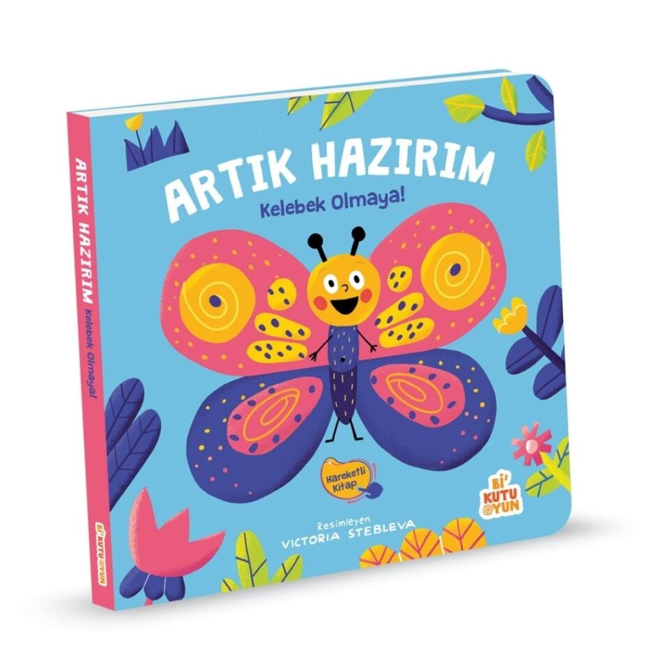Artık Hazırım-Kelebek Olmaya (Hareketli Kitap)