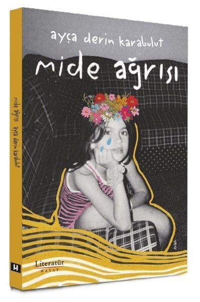 Mide Ağrısı -Literatür Hayat Ayça- Derin Karabulut