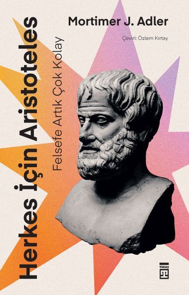Herkes İçin Aristoteles Felsefe Artık Çok Kolay