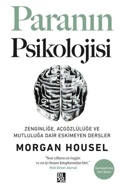 Paranın Psikolojisi Zenginliğe Açgözlülüğe ve Mutluluğa Dair Eskimeyen Dersler Morgan Housel