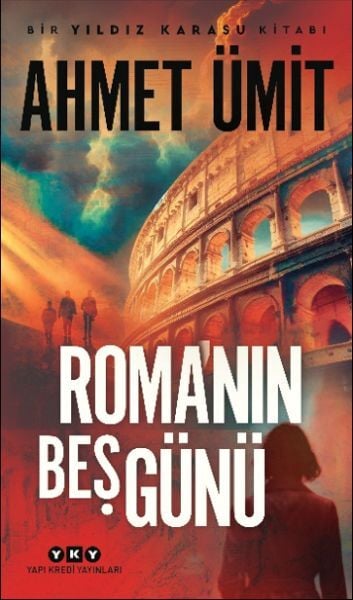 Roma’nın Beş Günü Ahmet Ümit