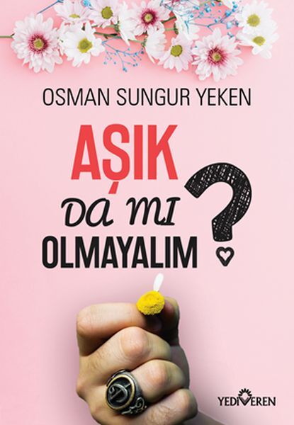 Aşık Da Mı Olmayalım-Osman Sungur Yeken
