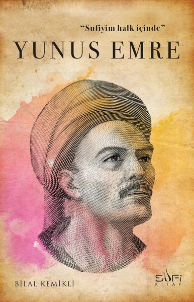 I am a Sufi in Public: Yunus Emre