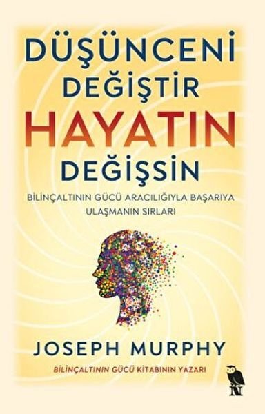 Düşünceni Değiştir Hayatın Değişsin-Joseph Murphy