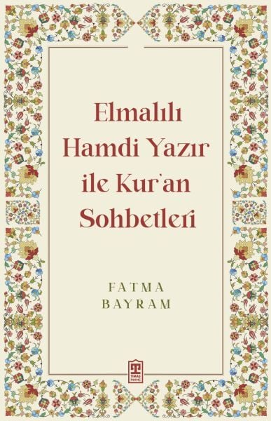 Elmalılı Hamdi Yazır ile Kuran Sohbetleri