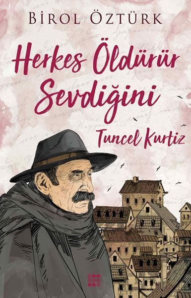 Everyone Kills the One They Love Tuncel Kurtiz
