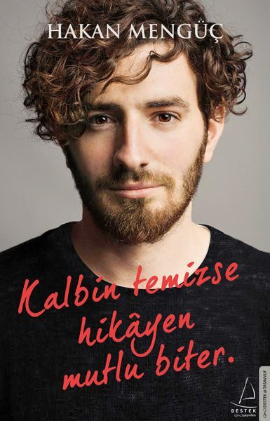 Wenn dein Herz rein ist, wird deine Geschichte ein Happy End haben - Hakan Mengüç